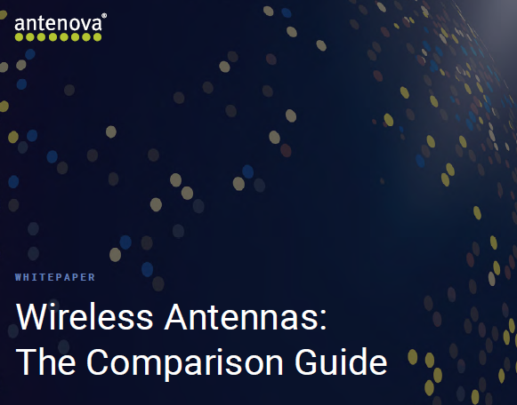 Wireless Antennas: The Comparison Guide